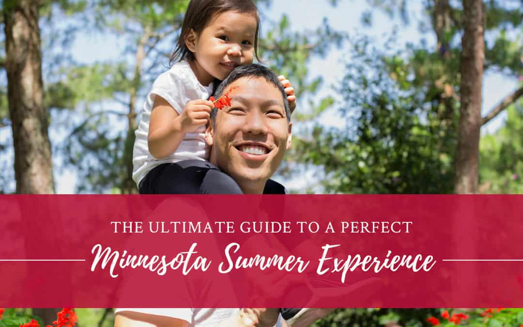 The Ultimate Guide to a Perfect Minnesota Summer Experience